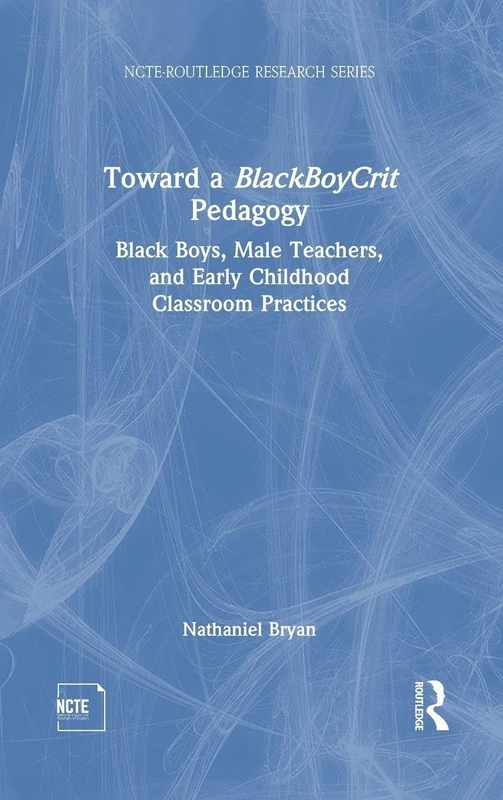 Routledge Toward a BlackBoyCrit Pedagogy - Black Boys Book