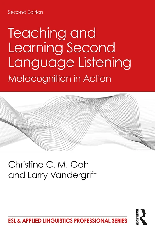Teaching and Learning Second Language Listening: Metacognition in Action (ESL & Applied Linguistics Professional Series)