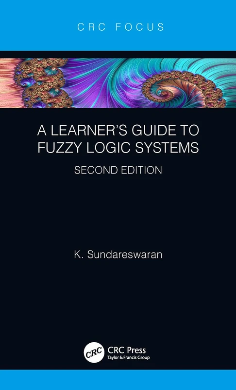 A Learner’s Guide to Fuzzy Logic Systems, Second Edition (CRC Focus) - Image 1