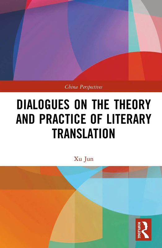 Routledge Dialogues on Theory and Practice of Literary Translation