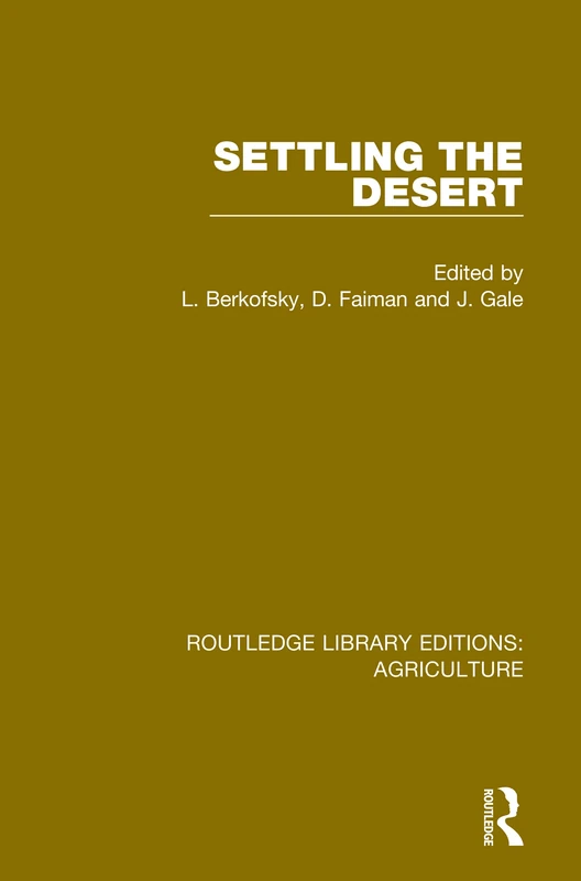 Settling the Desert: 16 (Routledge Library Editions: Agriculture)