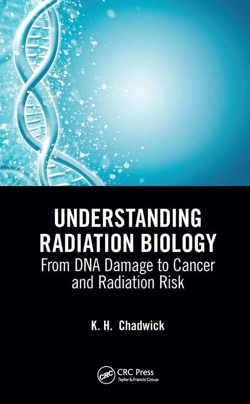 Understanding Radiation Biology: From DNA Damage to Cancer and Radiation Risk