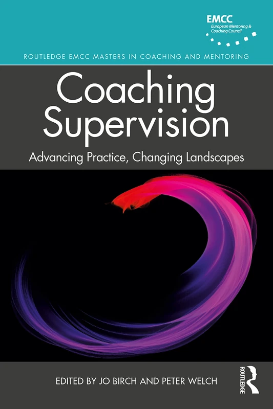 Routledge Coaching Supervision: Advancing Practice Book