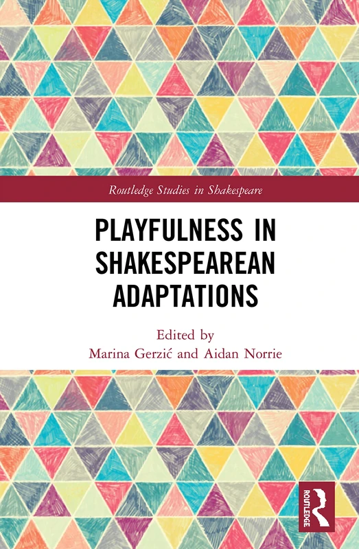 Routledge Playfulness in Shakespearean Adaptations Book