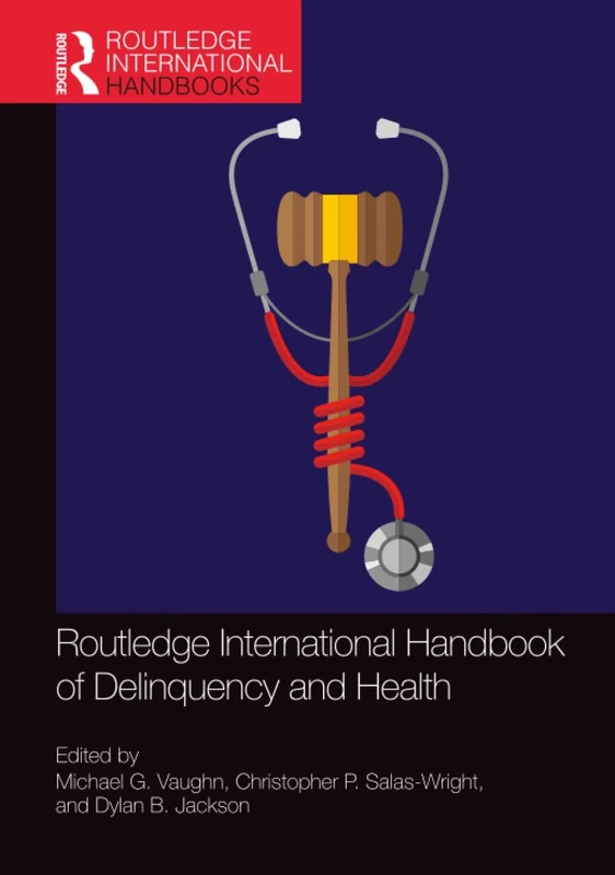 Routledge International Handbook of Delinquency and Health