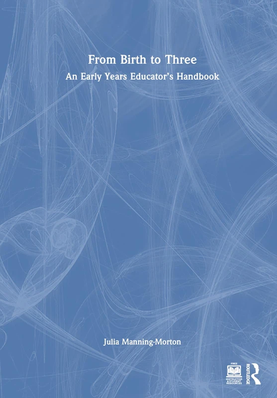 Routledge - From Birth to Three: An Early Years Educator's Handbook