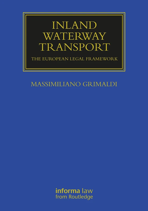 Routledge Inland Waterway Transport: European Legal Framework
