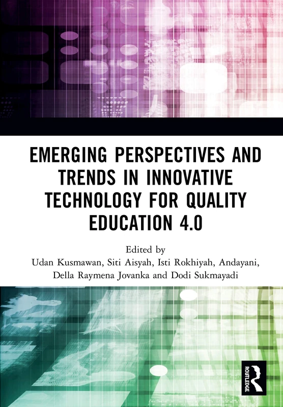Emerging Perspectives and Trends in Innovative Technology for Quality Education 4.0: Proceedings of the 1st International Conference on Innovation in ... 2019), October 5, 2019, Jakarta, Indonesia