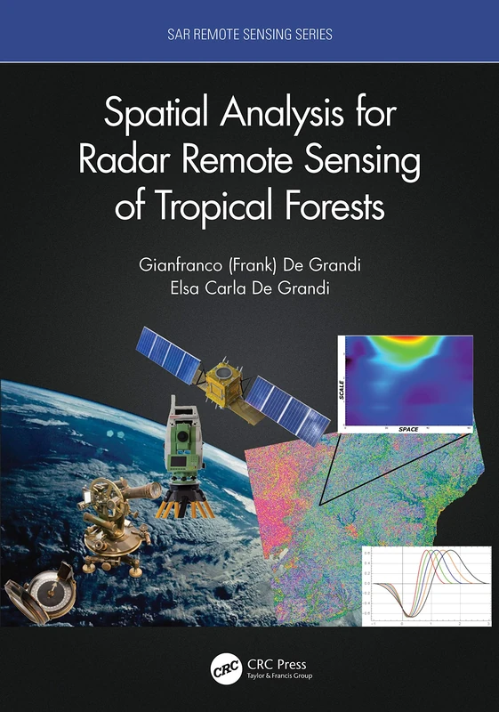 Spatial Analysis for Radar Remote Sensing of Tropical Forests: Spatial Analysis Techniques (SAR Remote Sensing)