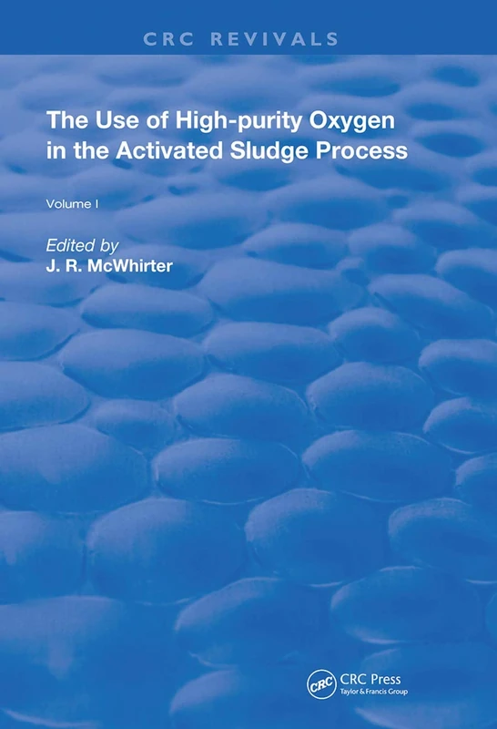 The Use of High-purity Oxygen in the Activated Sludge Process: Volume 1 (Routledge Revivals) - Image 1