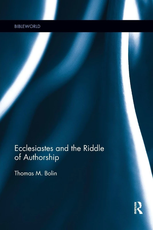 Ecclesiastes and the Riddle of Authorship (BibleWorld)