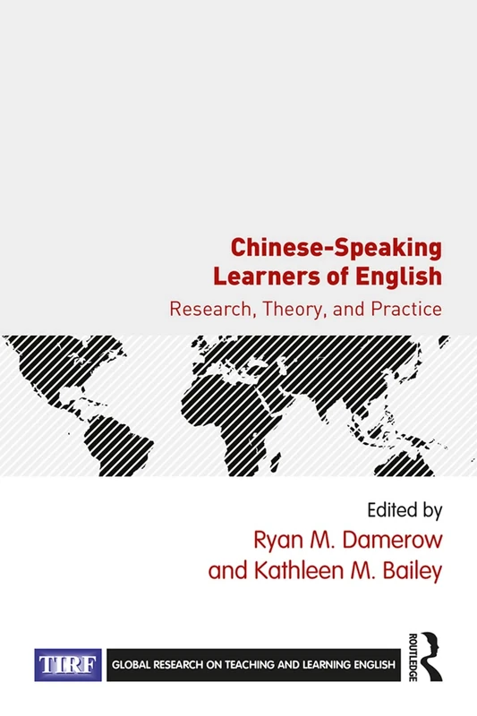 Chinese-Speaking Learners of English: Research, Theory, and Practice (Global Research on Teaching and Learning English)