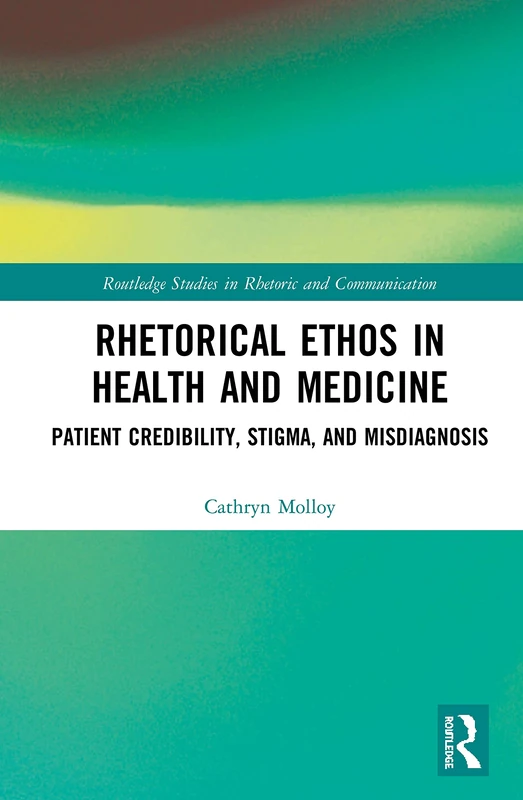 Rhetorical Ethos in Health and Medicine - Routledge Books