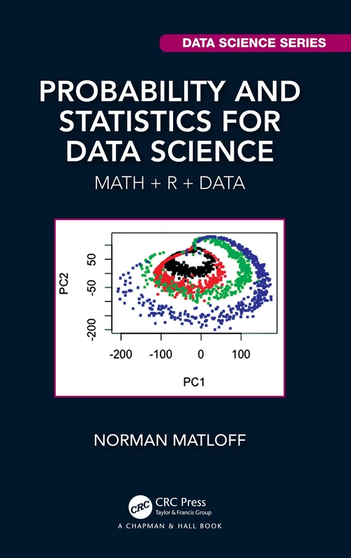 Probability and Statistics for Data Science: Math + R + Data (Chapman & Hall/CRC Data Science Series)