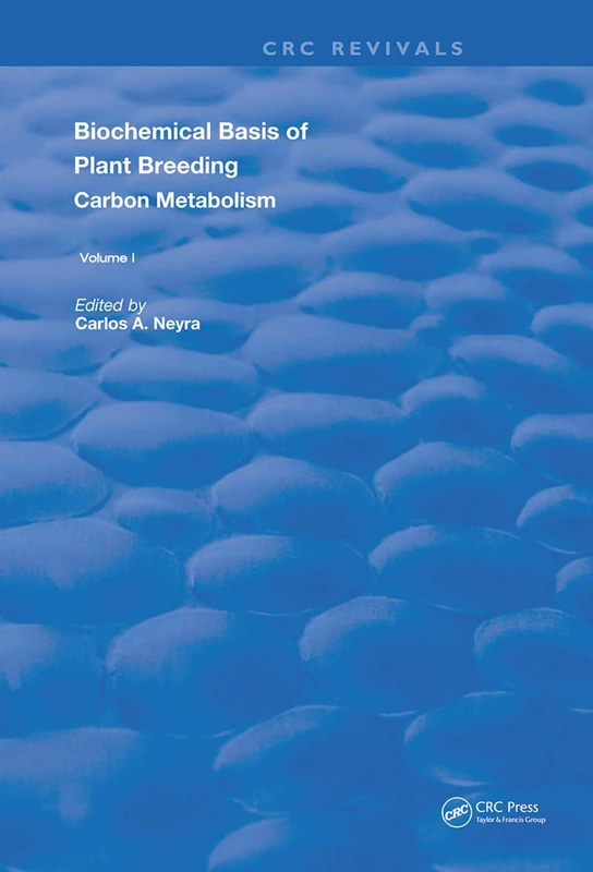 Biochemical Basis of Plant Breeding: Volume 1 Carbon Metabolism (Routledge Revivals) - Image 1