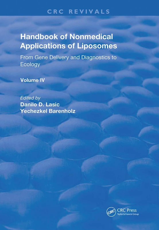 Handbook of Nonmedical Applications of Liposomes: From Gene Delivery and Diagnosis to Ecology: 4 (Routledge Revivals)