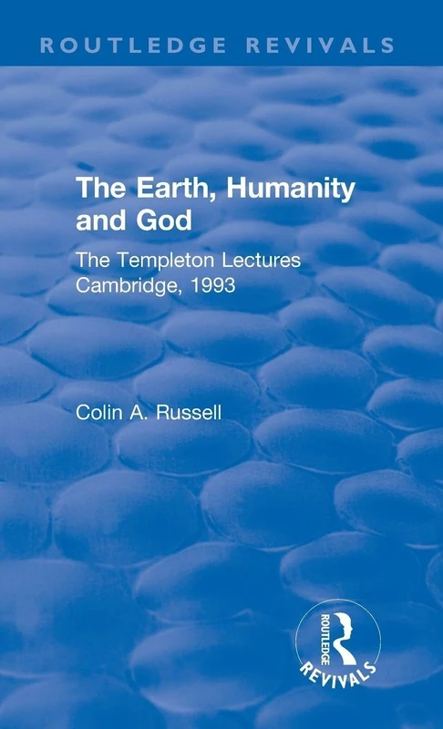 The Earth, Humanity and God: The Templeton Lectures Cambridge, 1993 (Routledge Revivals) - Image 1