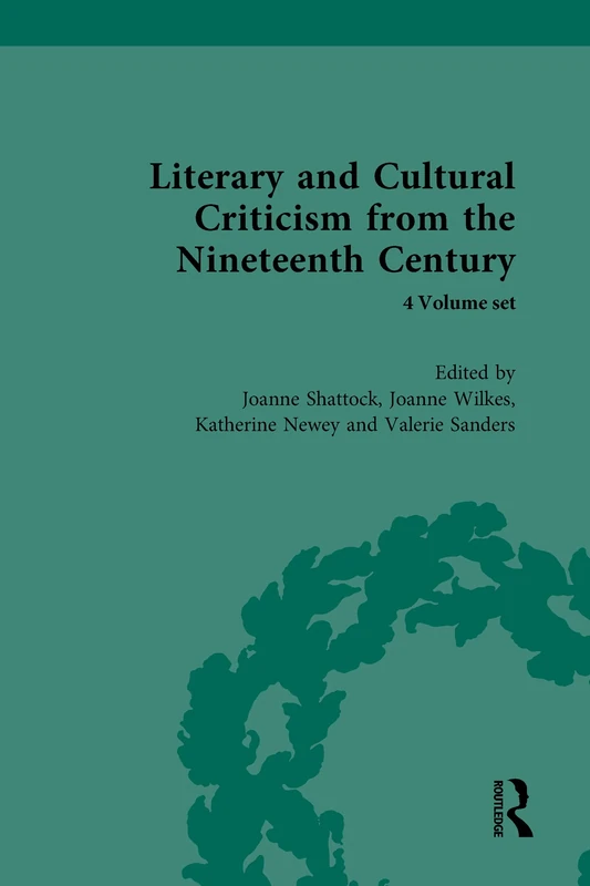 Literary and Cultural Criticism from the Nineteenth Century (Routledge Historical Resources)