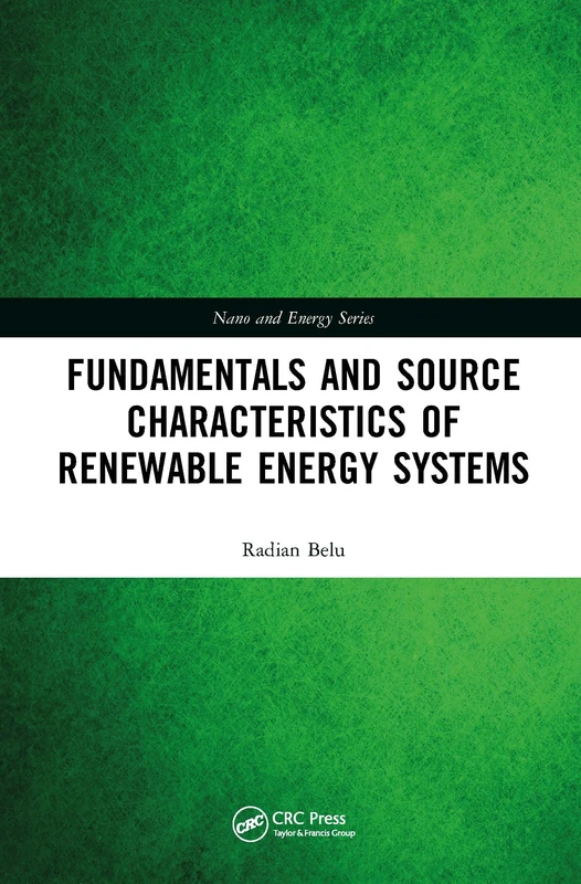 Fundamentals and Source Characteristics of Renewable Energy Systems (Nano and Energy)