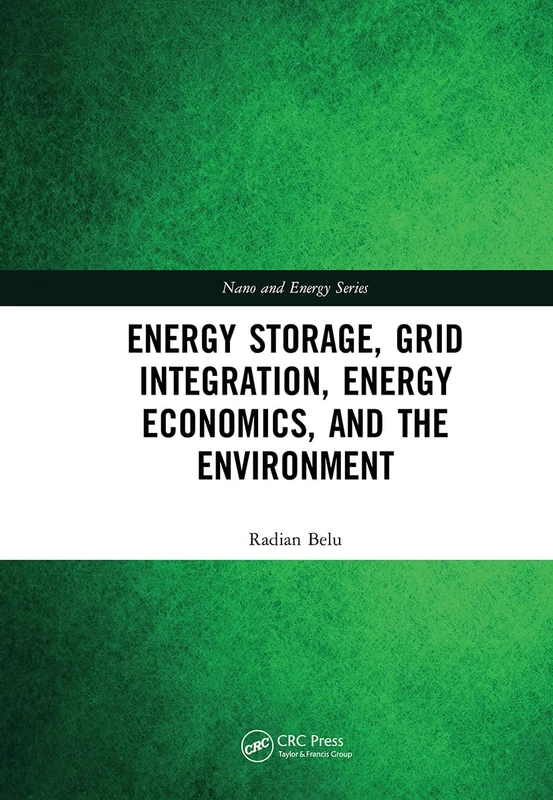 Energy Storage, Grid Integration, Energy Economics, and the Environment (Nano and Energy)