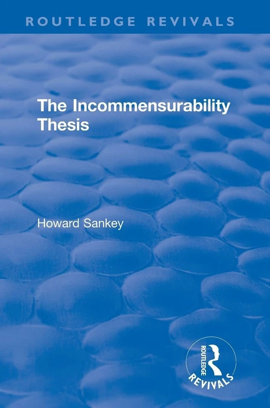The Incommensurability Thesis (Routledge Revivals)