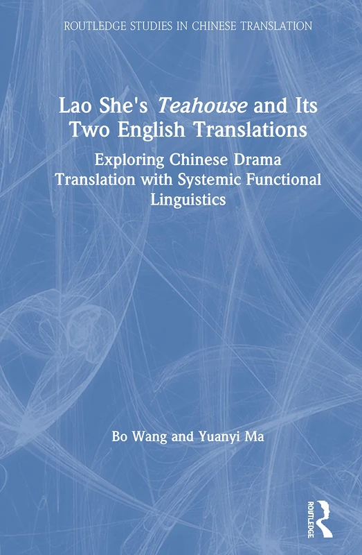 Routledge Lao She's Teahouse - Chinese Drama Translation Study