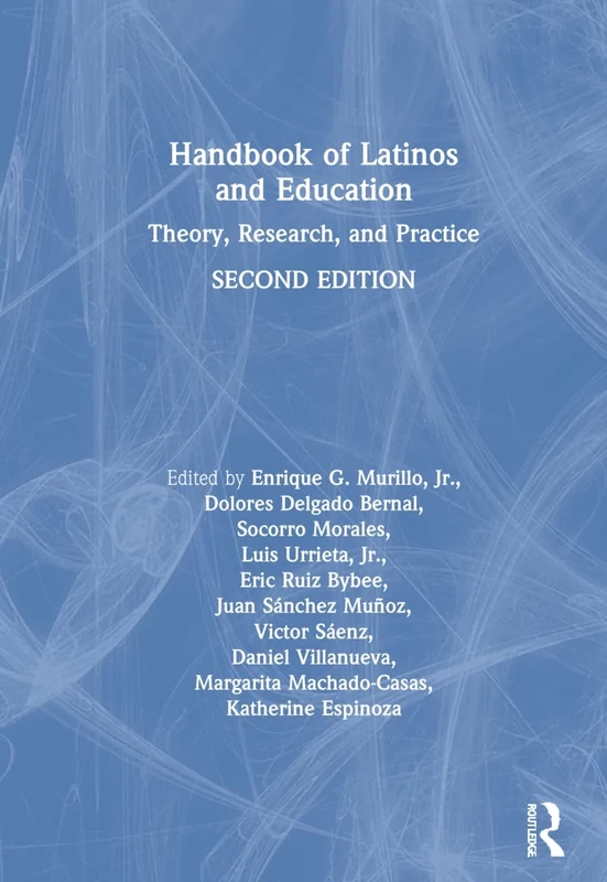 Handbook of Latinos and Education: Theory, Research, and Practice