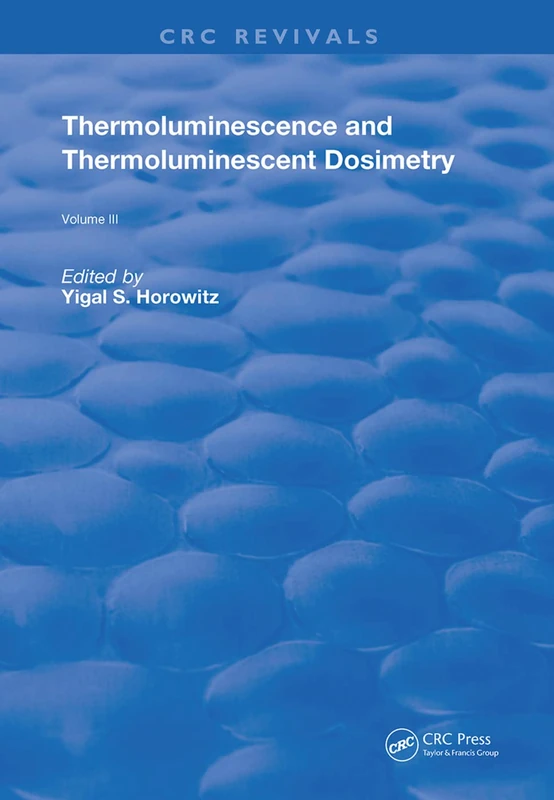 Thermoluminescence and Thermoluminescent Dosimetry: 3 (Routledge Revivals)