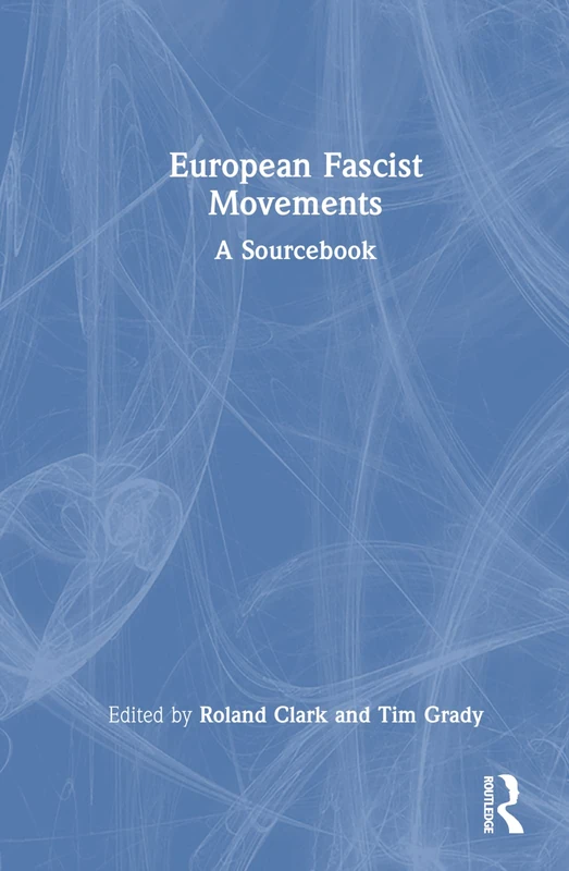 European Fascist Movements: A Sourcebook