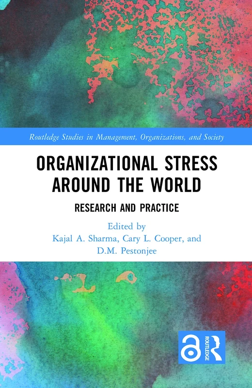 Organizational Stress Around the World: Research and Practice (Routledge Studies in Management, Organizations and Society)