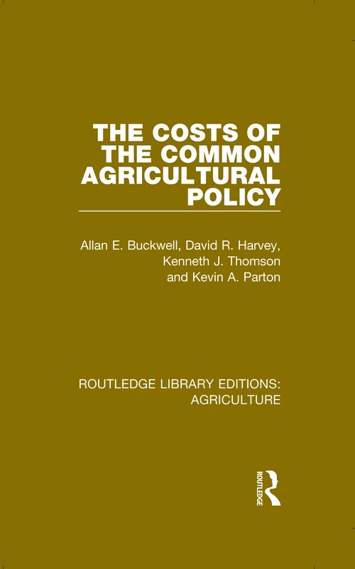 Routledge - The Costs of the Common Agricultural Policy