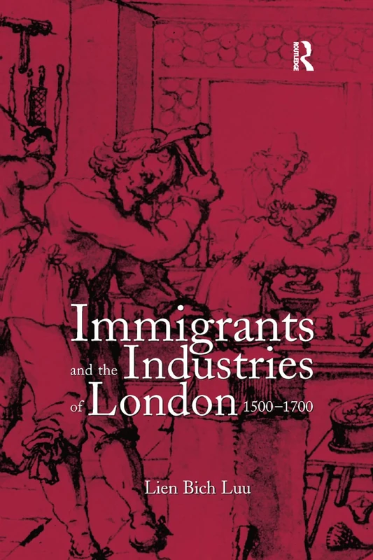 Immigrants and the Industries of London, 1500–1700