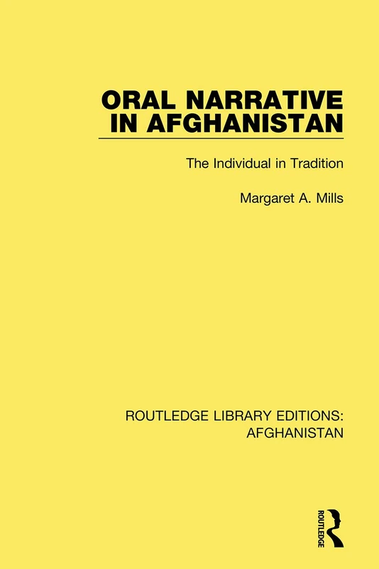 Routledge Oral Narrative in Afghanistan: The Individual in Tradition