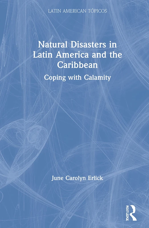 Routledge Natural Disasters in Latin America and the Caribbean