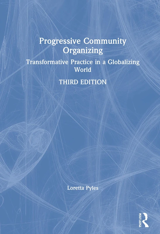 Progressive Community Organizing: Transformative Practice in a Globalizing World