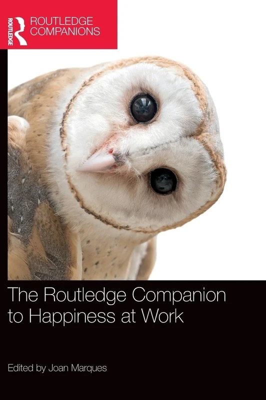 The Routledge Companion to Happiness at Work (Routledge Companions in Business, Management and Marketing)