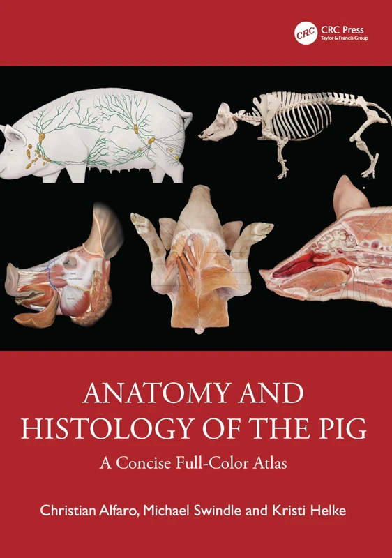 Anatomy and Histology of the Pig: A Concise Full-Color Atlas