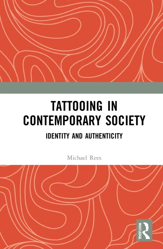 Tattooing in Contemporary Society: Identity and Authenticity