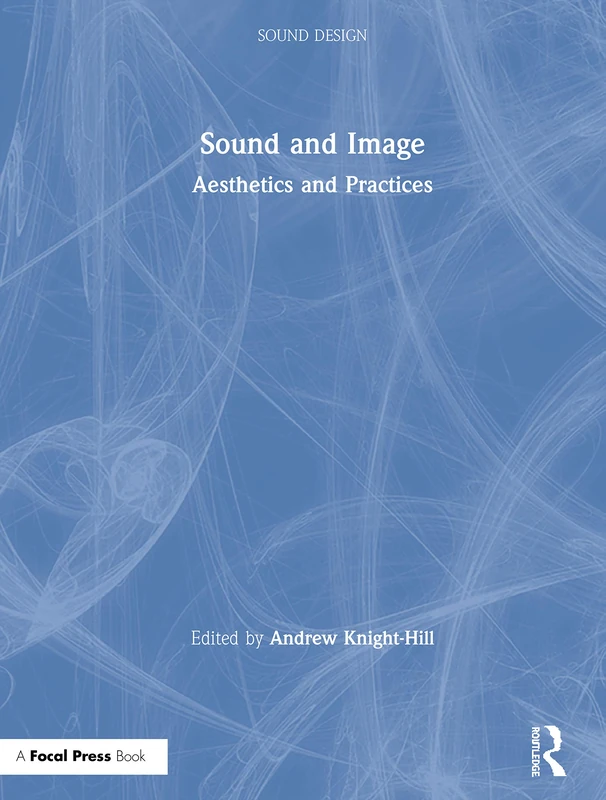 Routledge Sound and Image: Aesthetics and Practices Book