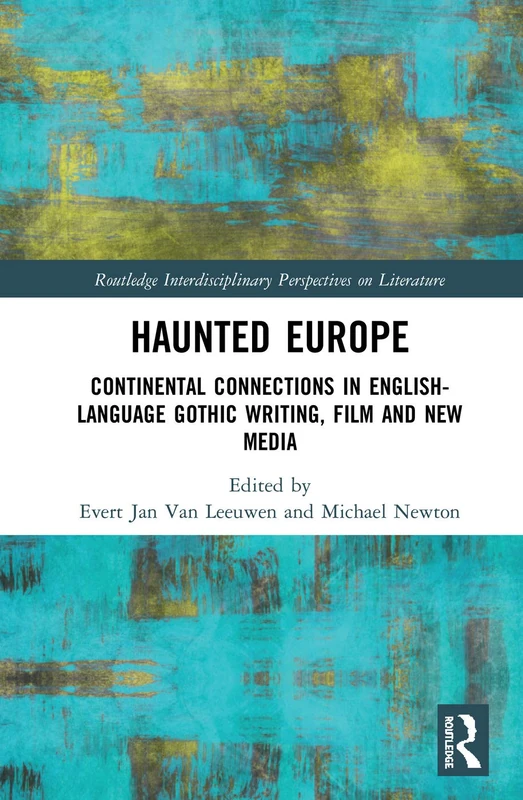 Routledge Haunted Europe - Gothic Writing, Film and New Media