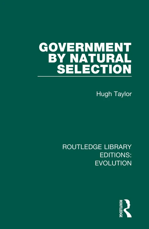 Government by Natural Selection: 13 (Routledge Library Editions: Evolution)