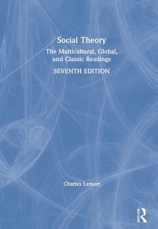 Social Theory: The Multicultural, Global, and Classic Readings - Image 1