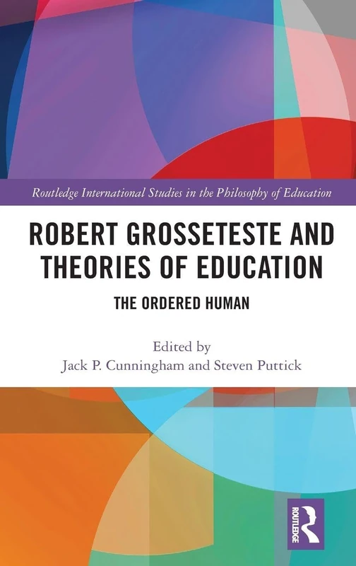 Routledge Robert Grosseteste and Theories of Education Book