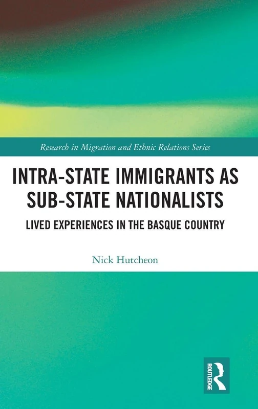 Routledge - Intra-State Immigrants as Sub-State Nationalists