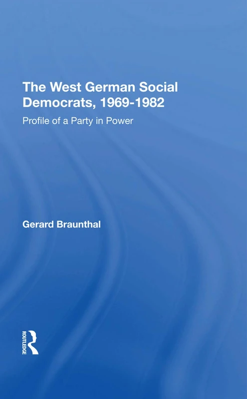 Routledge - The West German Social Democrats, 1969-1982