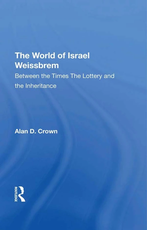 The World Of Israel Weissbrem: Between The Times And ""the Lottery And The Inheritance"" (Modern Hebrew Classics)