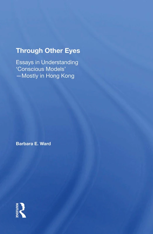 Through Other Eyes: Essays In Understanding ""Conscious Models"" - Image 1
