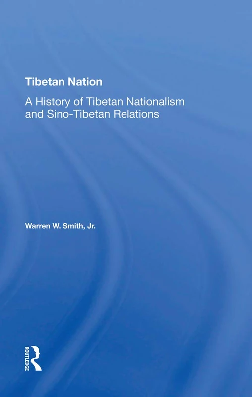 Routledge - Tibetan Nation: History of Nationalism and Relations