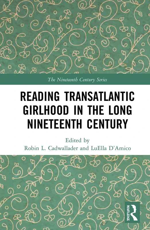 Routledge Reading Transatlantic Girlhood in the 19th Century