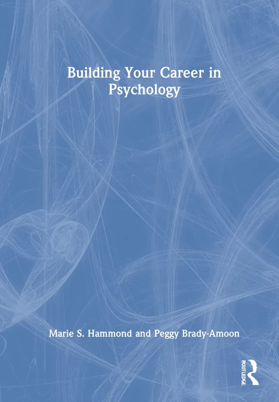 Building Your Career in Psychology: A Practical Guide
